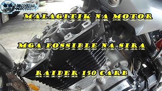 RAIDER 150 CARB MALAGITIK ANG MAKINA | MGA POSSIBLE NA SIRA