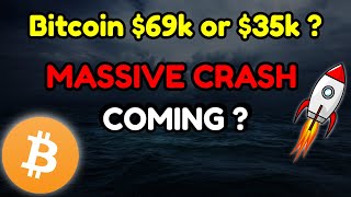 🔥Bitcoin $69k or $35k ? 🔥(MASSIVE CRASH COMING ?)