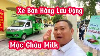 Xe bán hàng lưu động đã được đơn vị sữa mộc châu milk lựa chọn phát triển thương hiệu | 0966.024.430