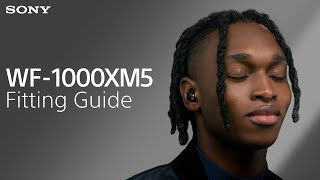 WF-1000XM5 Fitting Guide – Optimise your sound