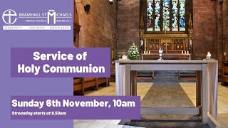 Sunday 6th November 2022 -  Service of Holy Communion