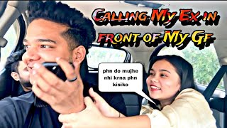 Calling My Ex in front of My Girlfriend 😕 || Prank Goes Wrong ||