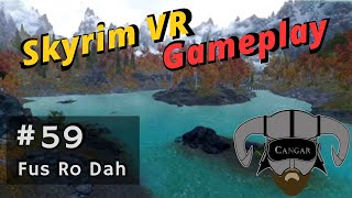 Skyrim VR Gameplay with Mods #59 - Fus Ro Dah