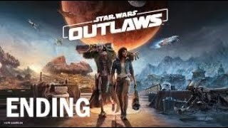 Star Wars Outlaws Part 40 - Ending - Gameplay Walkthough