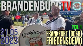 2023-05-21: LIVE: TEIL1 FRIEDENSKUNDGEBUNG IN FRANKFURT (ODER)