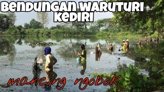 ngobok di bendungan gerak waruturi KEDIRI