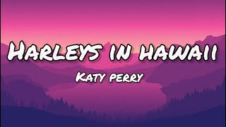 Katy Perry - Harleys In Hawaii |Lyrics| Creative Vibes Music|