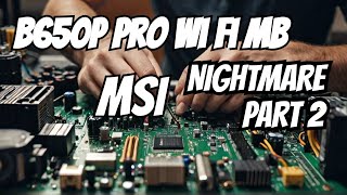 "🚨 MSI B650 PRO Motherboard NIGHTMARE! How I’m FIXING These Common Issues 😱💥"part2