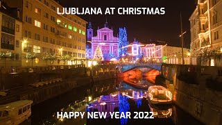 Ljubljana at Xmas – Happy New Year 2022