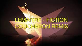 Lemaitre - Fiction (Coucheron Remix)