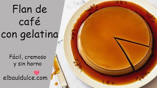 Flan de café con gelatina- Cremoso simple y sin horno