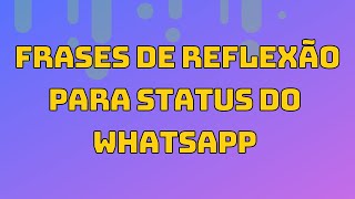 frases de reflexão para status do whatsapp de 2022