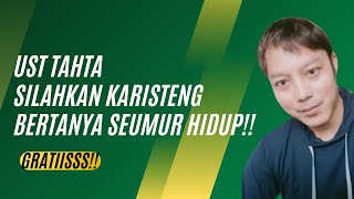 UST TAHTA MENANTANG KARISTENG UNTUK BERTANYA!!