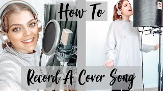 How I Record a Cover Song For YouTube 2021 | Behind The Scenes