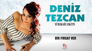 Deniz Tezcan - Bir Fırsat Ver