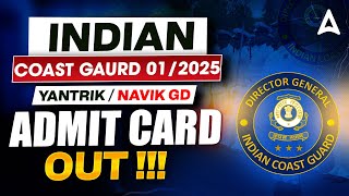 Indian Coast Guard 01/2025 | Yantrik / Navik GD Admit Card OUT | By Harsh Sir