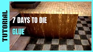 7 Days to Die | How To: Glue [Beginners Guide] - PC/PS4/XB1