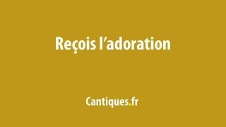 Reçois l'adoration (Emmanuel)