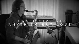 I Can´t Give You Anything But Love - Tenor Saxophone