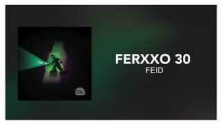 Feid - FERXXO 30 [ Letra/Lyrics ]