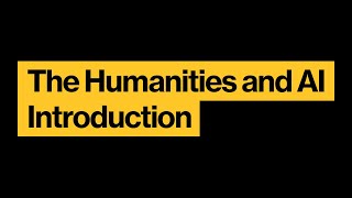 The Humanities and AI | Introduction by Kyle Jensen