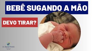 Bebê que suga chupa mão deve tirar?