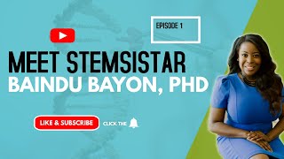 Meet the STEM SiSTARS - Dr. Baindu L. Bayon, PhD