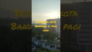 Sejuknya Kota Bandung di Pagi Hari