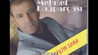 MEHMET DAĞPARÇASI - YAK YAK - (Official Audıo)