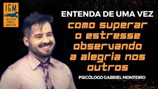 ✅Como superar o estresse observando a alegria de outras pessoas - Empatia Positiva ✅