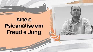 Arte e Psicanálise em Freud e Jung