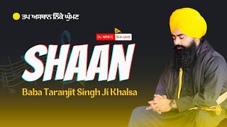 Shaan By Baba Taranjit Singh Ji Khalsa Nikke Ghumna Wale |