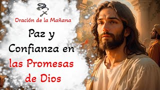 📿 Oracion de la Mañana 📿 Paz y Confianza en las Promesas de Dios