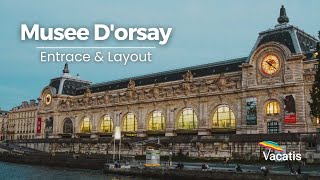 Entrance and Layout of Musee d’Orsay | Paris Travel Guide