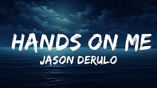 Jason Derulo - Hands On Me (Lyrics) ft. Meghan Trainor  | 25 Min