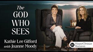 The God Who Sees | Video Bible Study by Kathie Lee Gifford and Joanne Moody