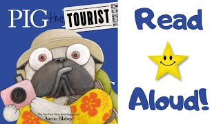 STORYTIME- PIG the Tourist -READ ALOUD Stories For Children!