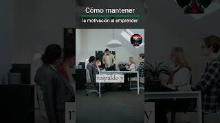 💼💡 El consejo que transformará tu motivación al emprender 🚀🌟