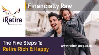 The 5 Steps to Retire Rich and Happy Summary