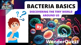 Bacteria Basics**Discovering the Tiny World Around Us!