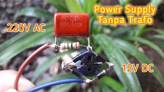 Cara Membuat Power Supply 12V DC Tanpa Trafo | 220v To 12v Without Transformer