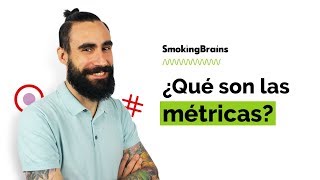 ¿Qué son las métricas?