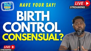 Birth Control  Have Your Say | The Baby Fathers Podcast