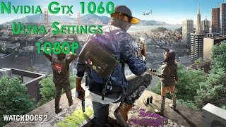 Watch Dogs 2 PC Nvidia GTX 1060 Ultra Game Play 1080P