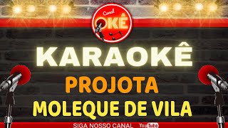 Karaokê 🎤 Projota - Moleque de Vila