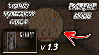 Granny Mysterious Castle - Sewer Escape in Extreme Mode (new update 1.3)