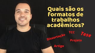 Os principais formatos dos trabalhos acadêmicos