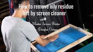 How to remove oily residue left by on-press wash from a screen | Screen Print Mastery