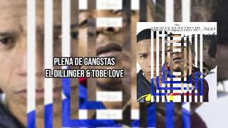 El Dillinger & Tobe Love - Plena de Gangstas [Audio]