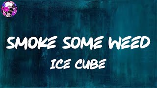 Ice Cube - Smoke Some Weed (Lyric Video) | Myspace